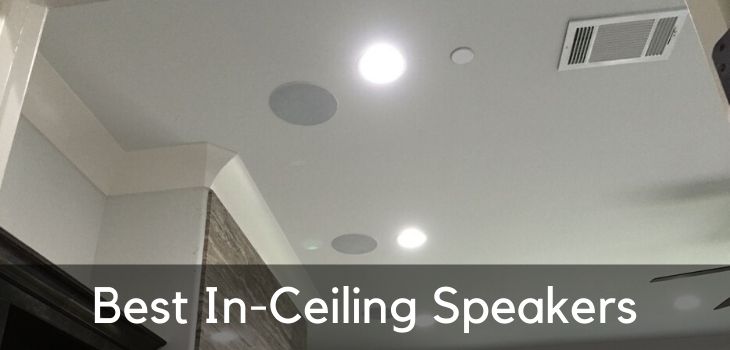 Ceiling Mounted Surround Sound Speakers, What Are The Best In Ceiling Surround Sound Speakers